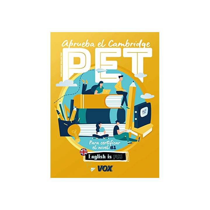 Aprueba El Cambridge PET. Para certificar el nivel B1. English is fun